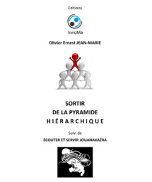 Sortir de la pyramide hiérarchique, le nouveau livre d' Olivier JEAN MARIE.