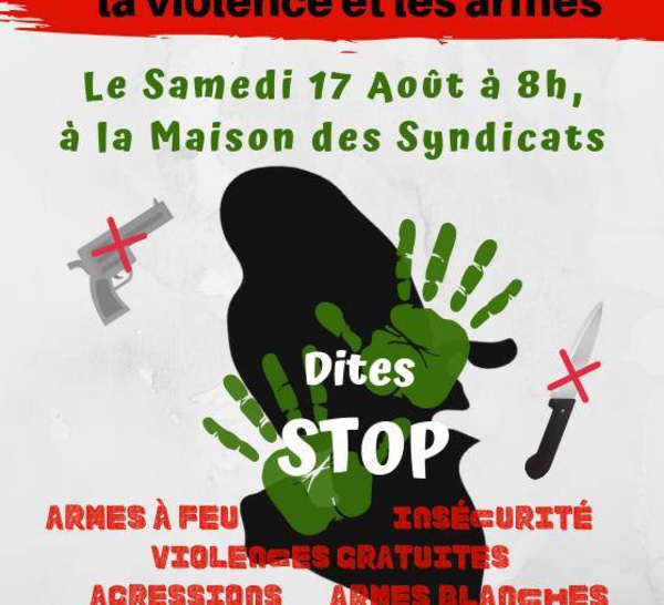 Mobilisation contre les violences gratuites samedi 17 août 8h à la maison des syndicats.