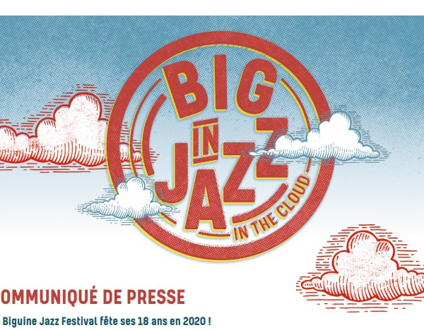 Le Biguine Jazz Festival fête ses 18 ans en 2020 ! Cette année se sera "IN THE CLOUND" !